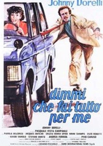 Dimmi che fai tutto per me