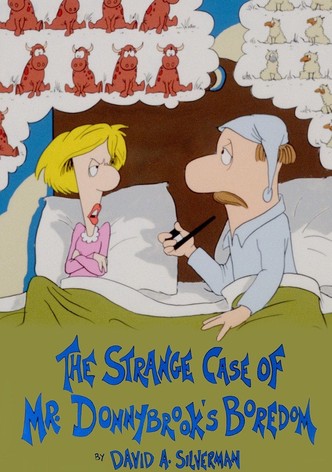 The Strange Case of Mr. Donnybrook's Boredom