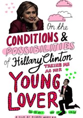 On the Conditions and Possibilities of Hillary Clinton Taking Me as Her Young Lover