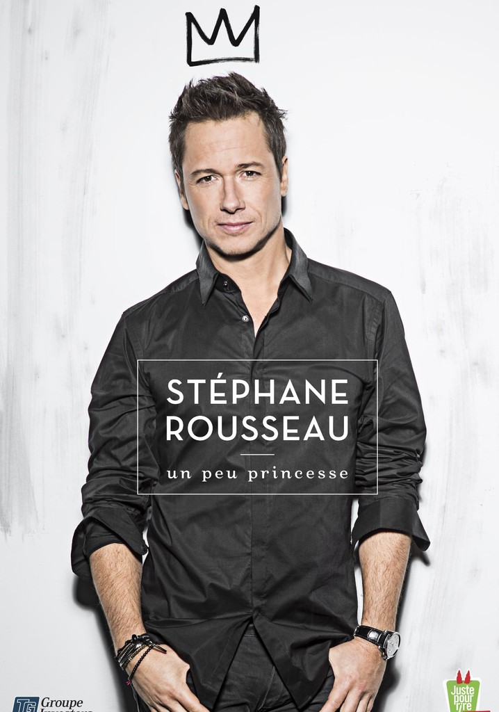 Stéphane Rousseau - Un peu princesse