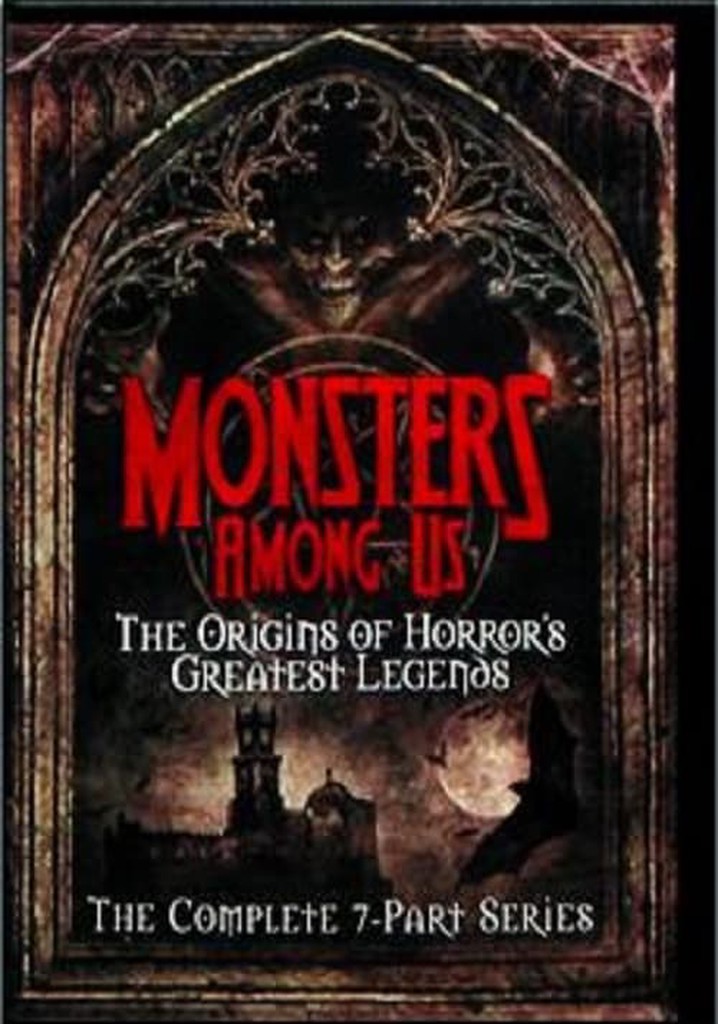 Monsters Among Us: The Origins of Horror's Greatest Legends