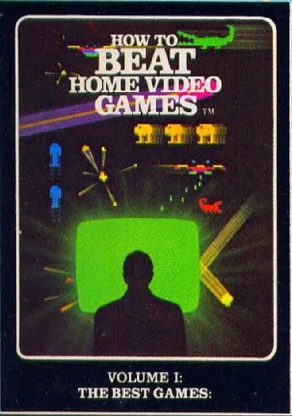 How To Beat Home Video Games Vol. 1: The Best Games (1982)