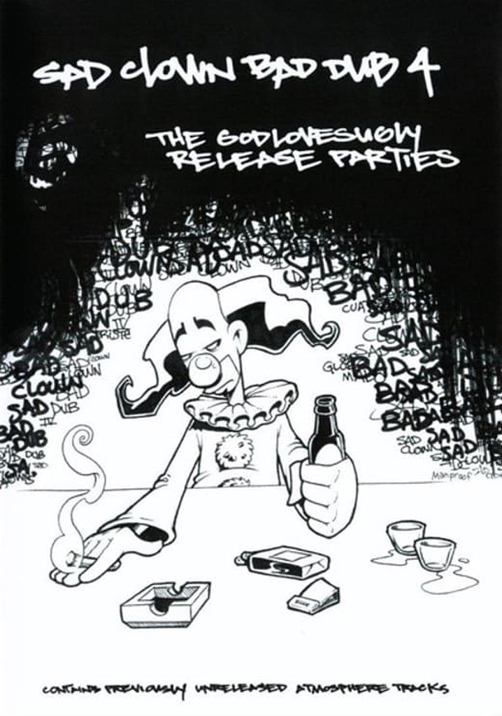 Sad Clown Bad Dub 4: The God Loves Ugly Release Parties