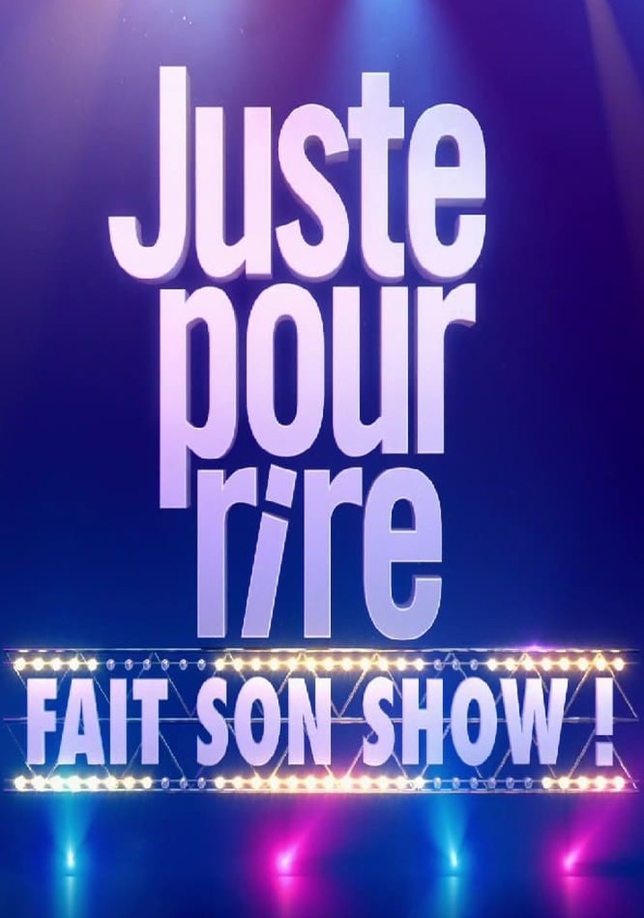 Juste pour rire fait son show