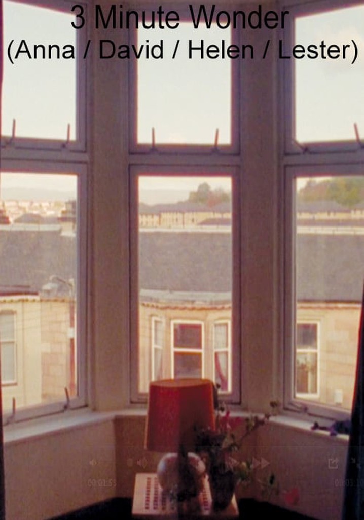 3 Minute Wonder (Anna / David / Helen / Lester)