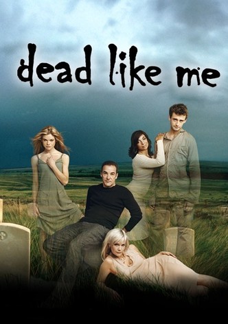 Dead Like Me watch tv show streaming online