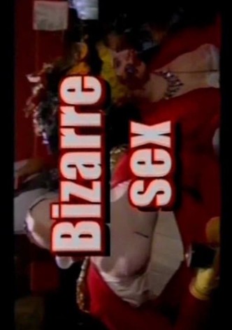 Bizarre Magazine Presents  Bizarre Sex