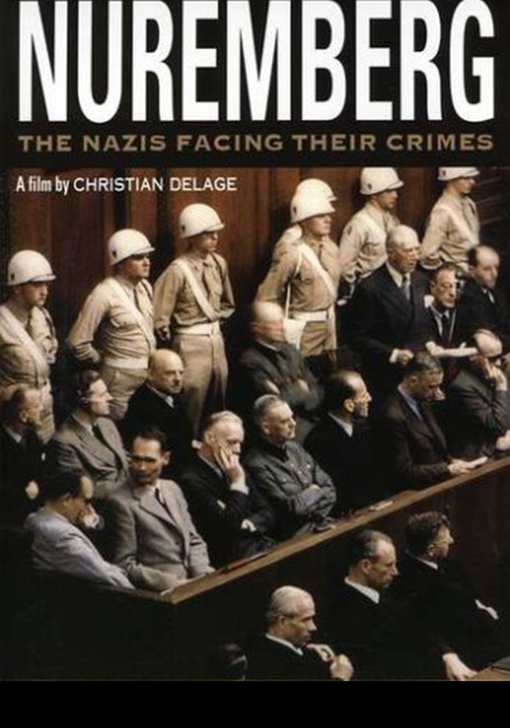 Nuremberg: The Nazis Facing their Crimes