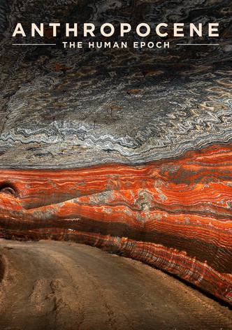 Anthropocene: The Human Epoch