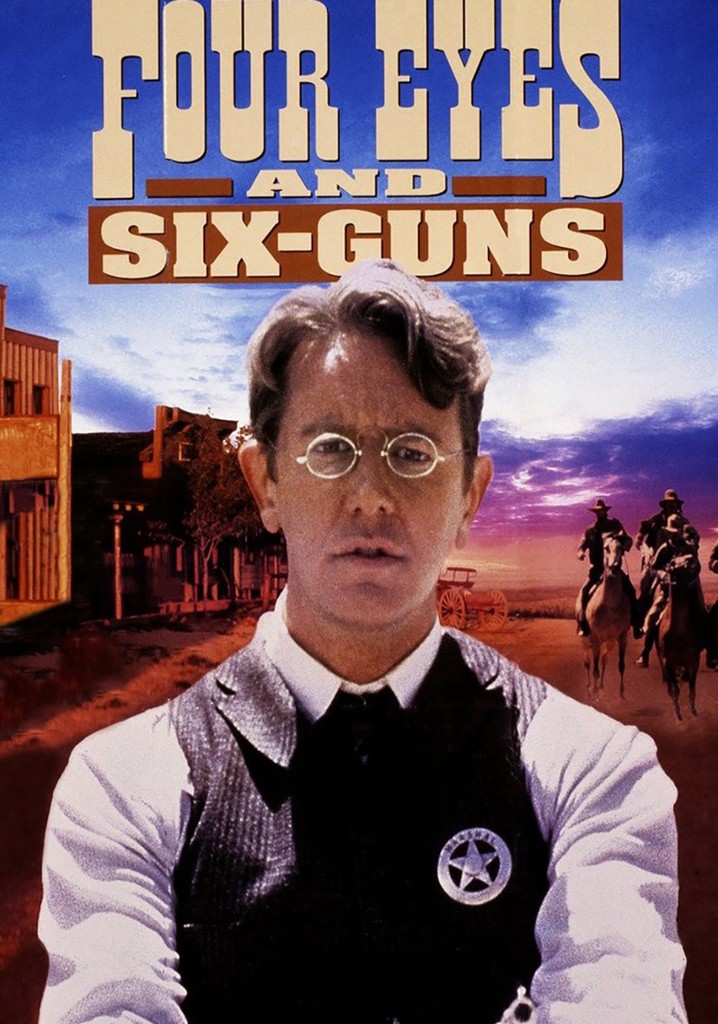 Four Eyes and Six-Guns