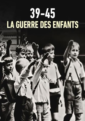39-45 : la guerre des enfants