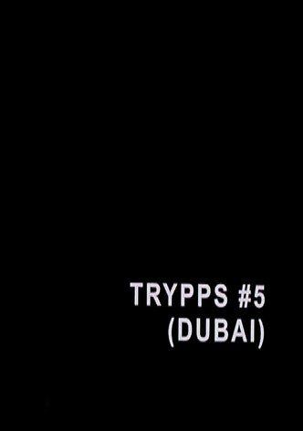 Trypps #5 (Dubai)