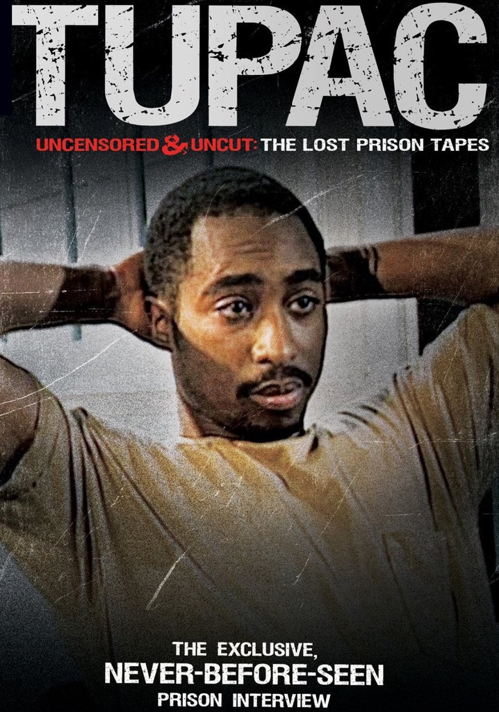 Tupac Uncensored and Uncut: The Lost Prison Tapes