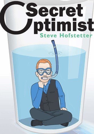 Steve Hofstetter: Secret Optimist