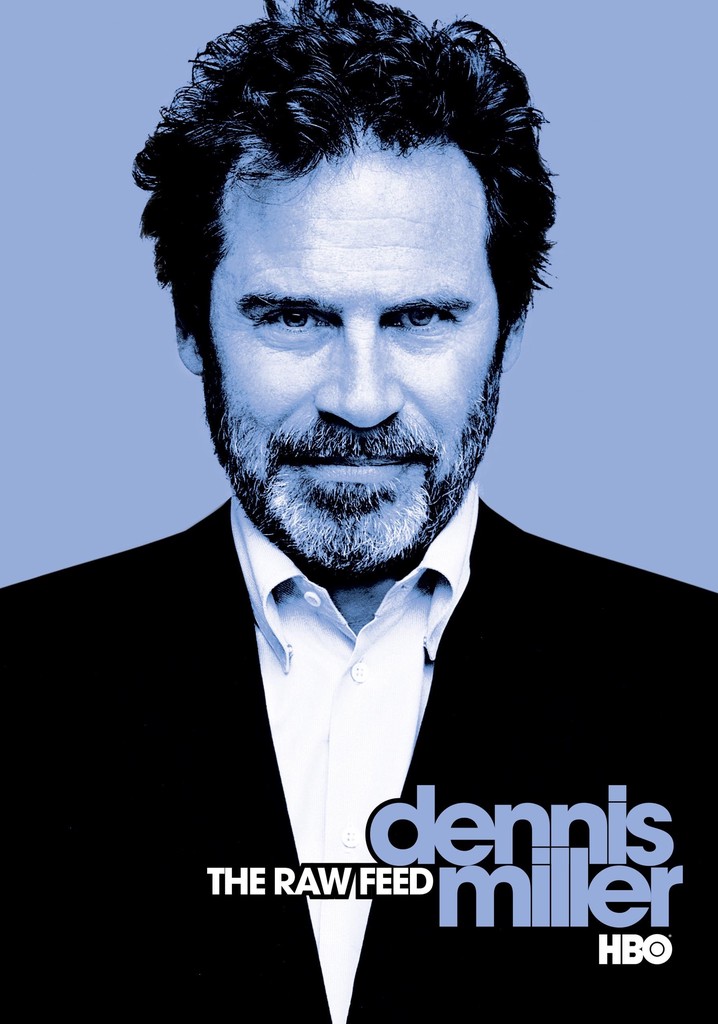 Dennis Miller: The Raw Feed