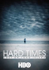 Hard Times: Lost on Long Island