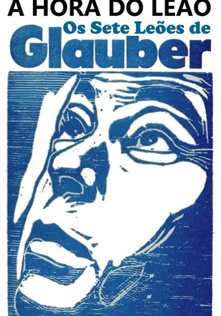 A Hora do leão - Os sete leões de Glauber