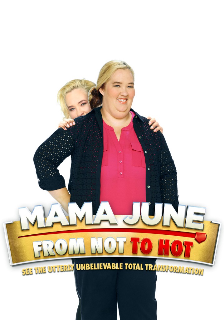 Mama June: From Not to Hot Season 1 - episodes streaming online