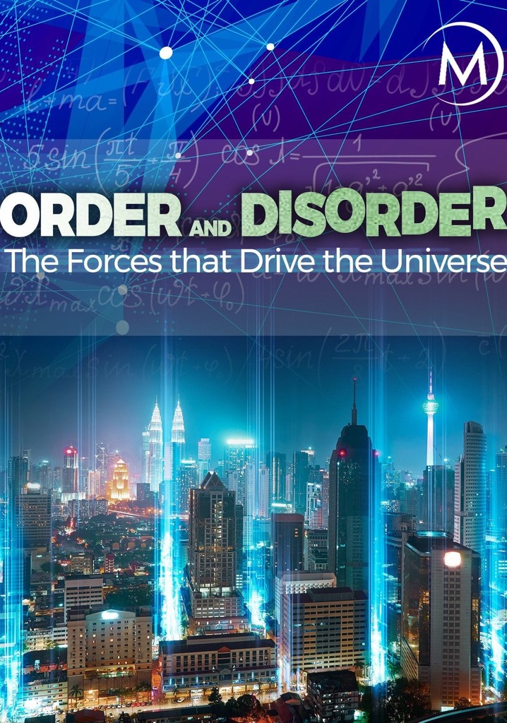 Order and Disorder: The Forces that Drive the Universe