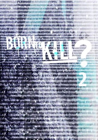 Born To Kill - Als Mörder geboren? / 2