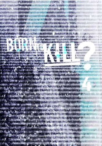 Born To Kill - Als Mörder geboren? / 4
