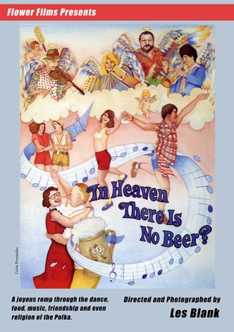 In Heaven There Is No Beer?