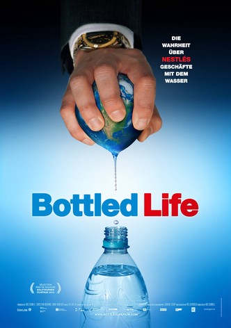 Bottled Life - Nestlés Geschäfte mit dem Wasser
