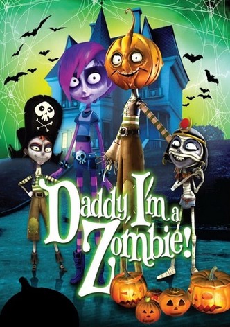 Daddy, I'm a Zombie