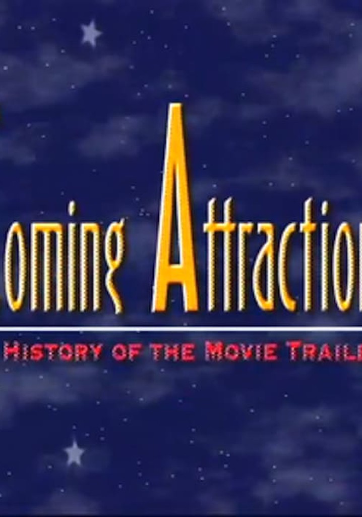 Coming Attractions: The History of the Movie Trailer