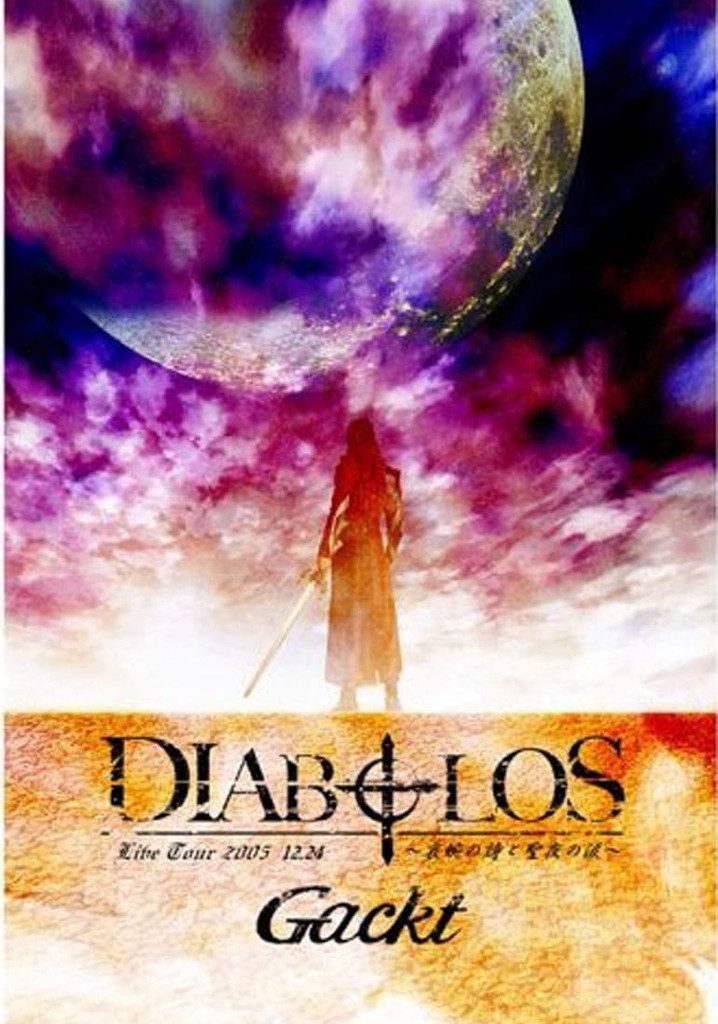Gackt Live Tour 2005 DIABOLOS -Aien no Shi to Seiya no Namida