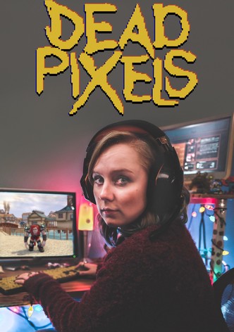 Dead Pixels watch tv show streaming online