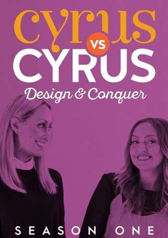 Cyrus vs. Cyrus: Design and Conquer Season 1