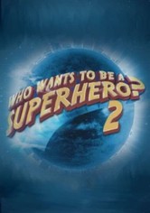 Who Wants to Be a Superhero? - Who Wants To Be A Superhero? Season 2