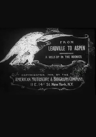 From Leadville to Aspen: A Hold-Up in the Rockies