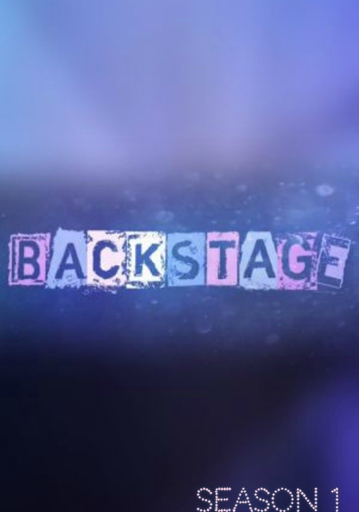 Backstage Season 1 - watch full episodes streaming online