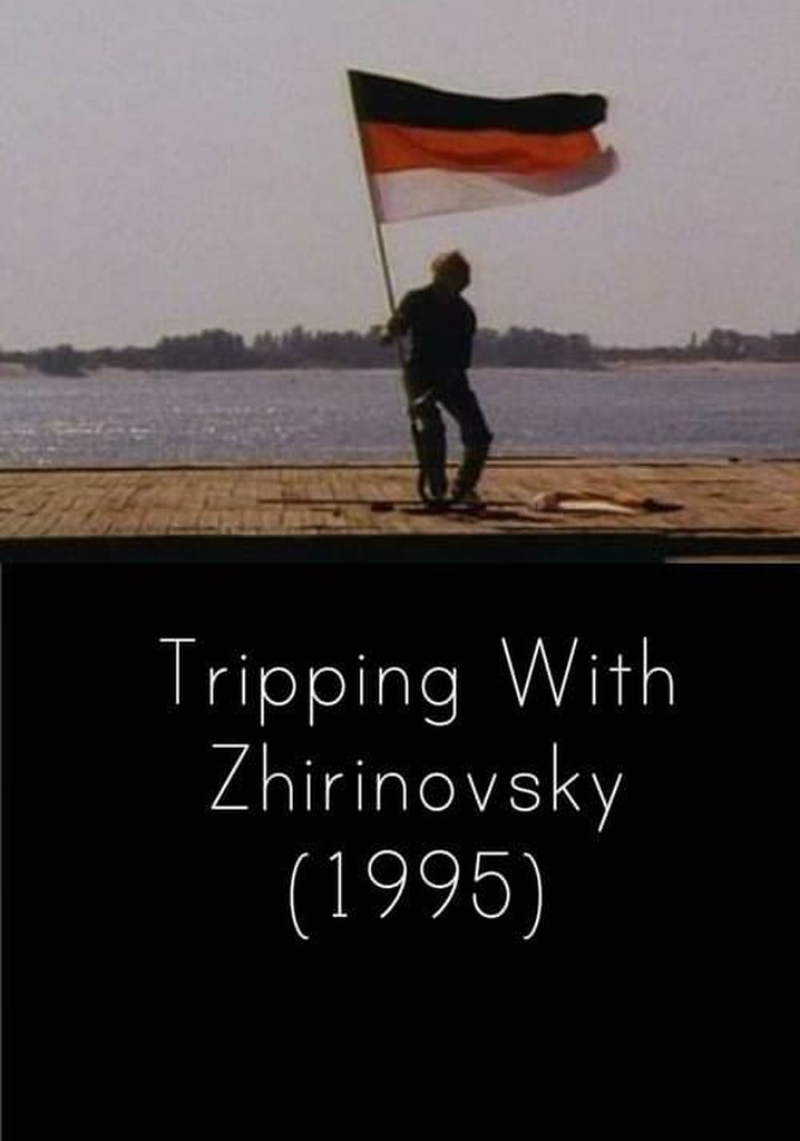 Tripping with Zhirinovsky