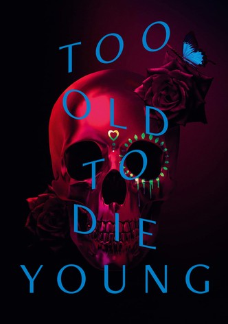 Too Old to Die Young - Season 1