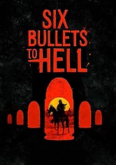 6 Bullets to Hell