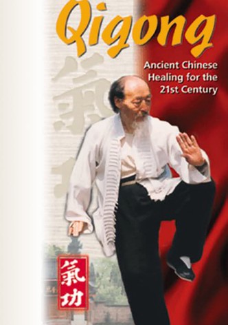 Qigong: Ancient Chinese Healing for the 21st Century