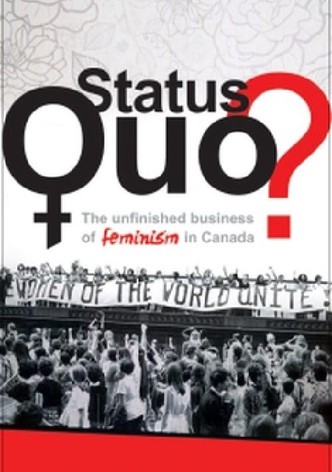 Status Quo? The Unfinished Business of Feminism in Canada