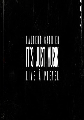 Laurent Garnier : It s just Muzik (live a Pleyel)