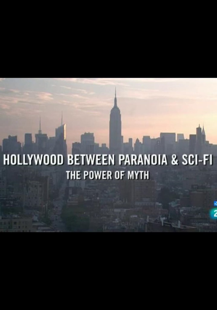 Hollywood between Paranoia and Sci-Fi: The Power of Myth