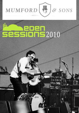 Mumford & Sons - Live at Eden Sessions