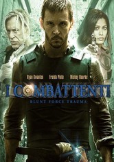I combattenti - Blunt Force Trauma