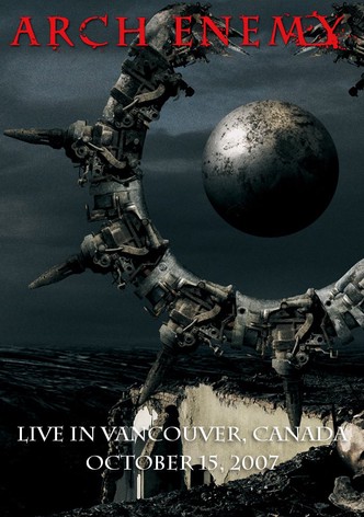 Arch Enemy: [2007] Live in Vancouver