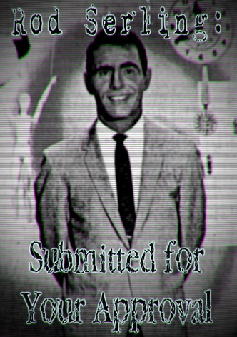 Rod Serling: Submitted for Your Approval