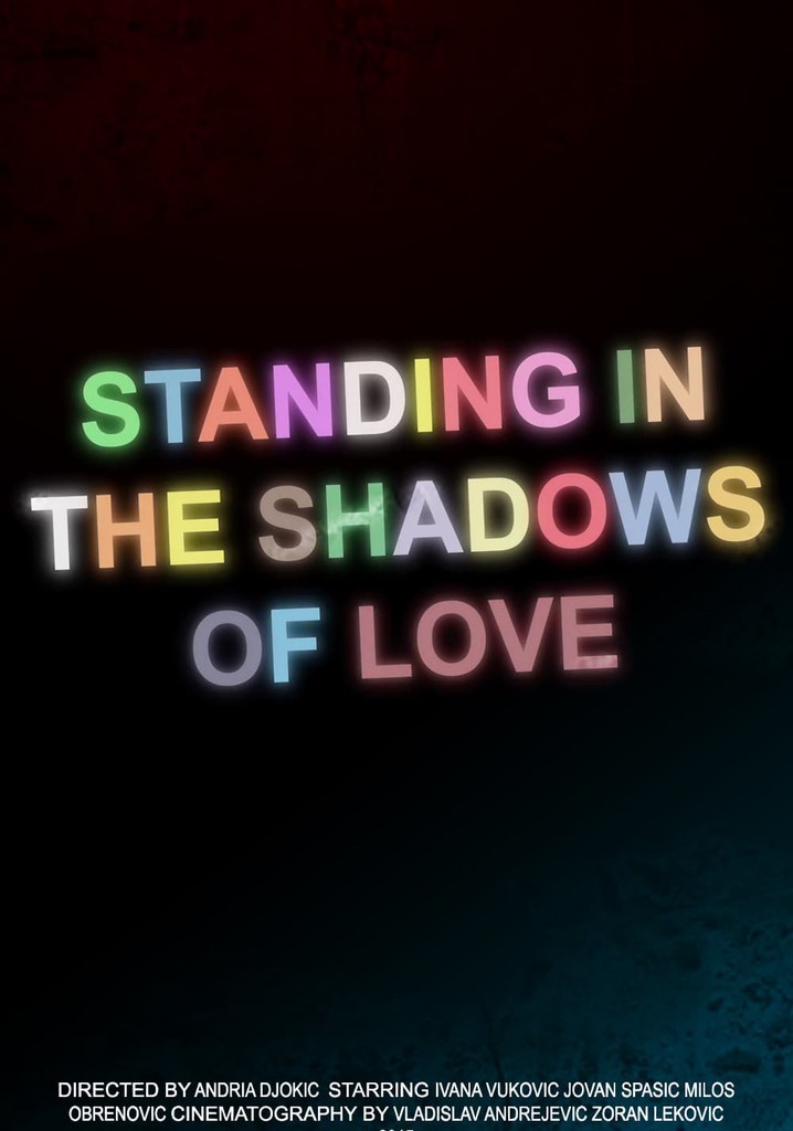 Standing in the Shadows of Love