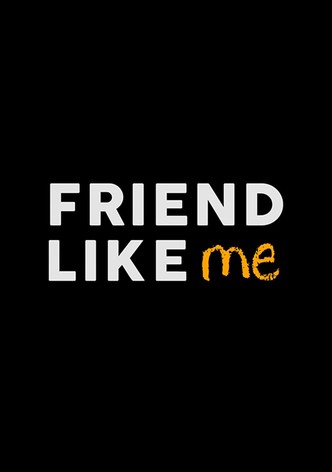 Friend Like Me