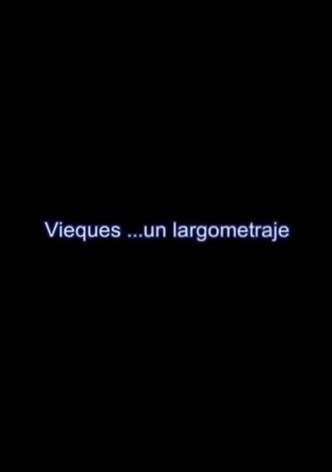 Vieques... un largometraje