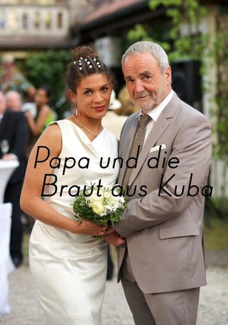 Papa und die Braut aus Kuba